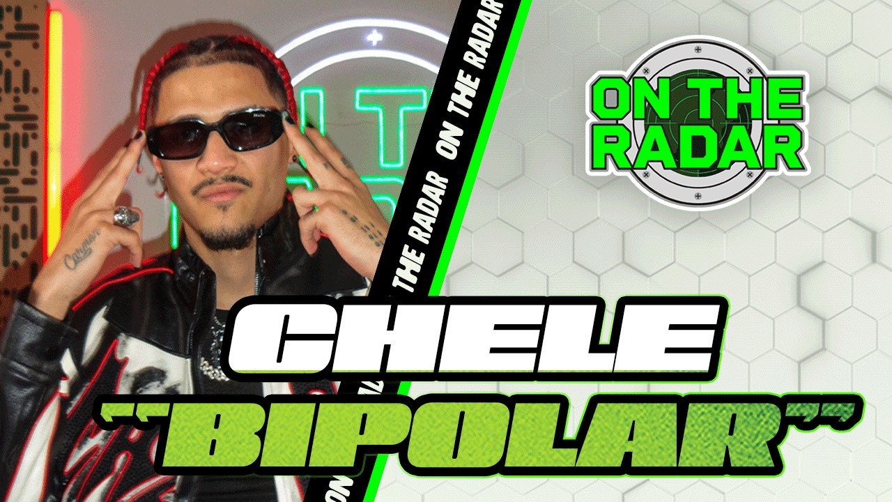 Chele "Bipolar" | On The Radar Live Performance