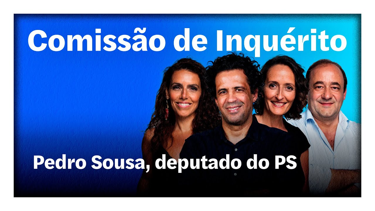 Pedro Sousa | “Comissão de Inquérito” em direto na Rádio Observador