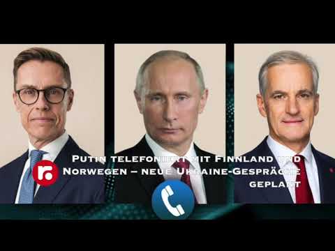 Putin telefoniert mit Finnland und Norwegen – neue Ukraine Gespräche geplant