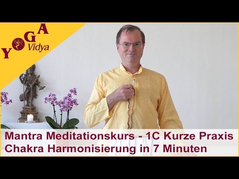 Kurze Praxis: Chakra Harmonisierung Meditation mit Mantra - 1C Mantra Meditationskurs