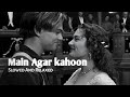 Main Agar Kahoon Slowed Reverb Om Shanti Om Feelin Lyrics