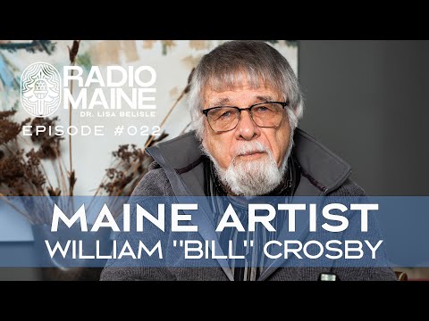 Radio Maine: An Insightful Interview with Photographer, Painter, and Professor Bill Crosby