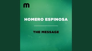 Homero Espinosa - The Message video