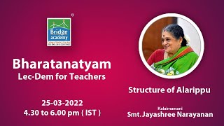 Structure Of Alarippu - Bharatnatyam Lec-dem for Teachers by Smt.Jayashree Narayanan