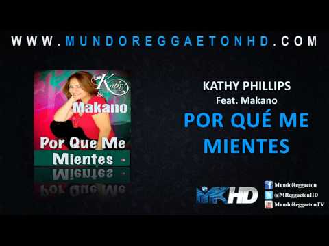 Kathy Phillips Feat. Makano - Por Qué Me Mientes