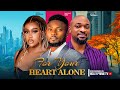 FOR YOUR HEART ALONE ~ MAURICE SAM, UCHE MONTANA, DEZA THE GREAT 2024 LATEST NIGERIAN AFRICAN MOVIES