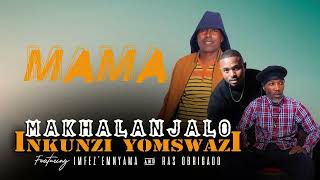 Download lagu Makhalanjalo Inkunzi Yomswazi _ Mama ft Imfez'emnyama & Ras Obrigado mp3 Download lagu Makhalanjalo Inkunzi Yomswazi _ Mama ft Imfez'emnyama & Ras Obrigado mp3