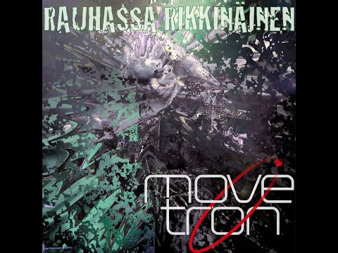 Movetron - Rauhassa Rikkinäinen