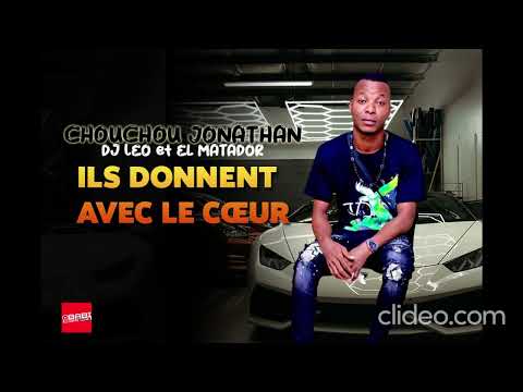 CHOUCHOU JONATHAN feat DJ LÉO et EL MATADOR - ILS DONNENT AVEC LE CŒUR