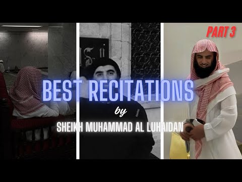 Best Quran Recitations Compilation by Muhammad Al Luhaidan Part 3