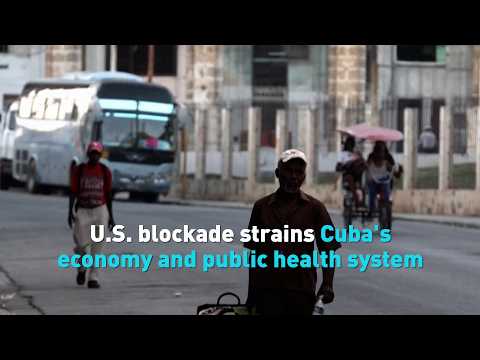 U.S. blockade strains Cuba's economy and public health system