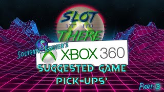 XBOX 360 Suggested Pick-ups Part: 3