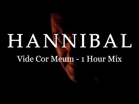 Vide Cor Meum - Hannibal - Patrick Cassidy & Hans Zimmer - 1 Hour Mix
