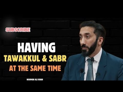 Having Tawakkul & Sabr by Nouman Ali Khan|Islamic Motivation|If you are stuck in life|💯#allah #islam