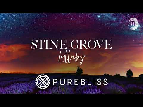 SUNDAY CHILL PICK: Stine Grove - Lullaby [PureBliss]