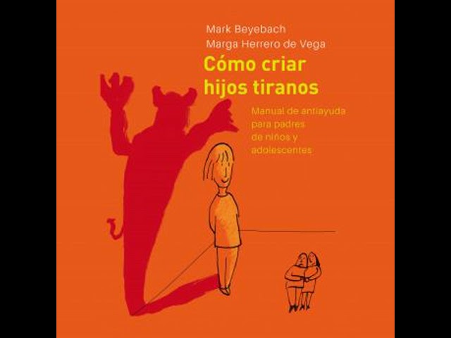 Vídeo relacionado con Cómo criar hijos tiranos: Manual de antiayuda para padres de niños y adolescentes