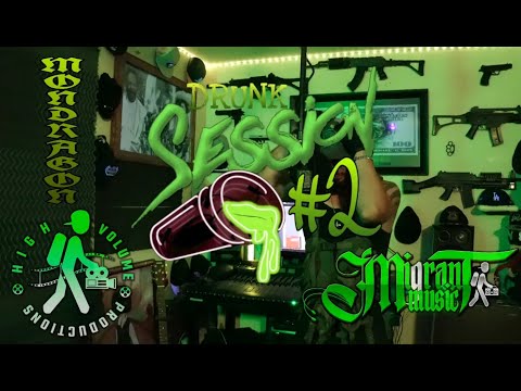 DRUNK SESSION #2 - MONDRAGON TRIFULLKA