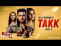 Takk Part 2 Ullu Originals I Official Trailer I Releasing On 11th November