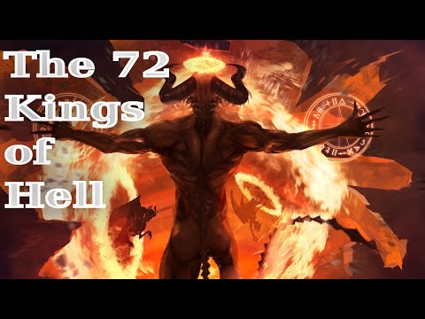 The 72 Kings of Hell: The Most Powerful Infernal Demons: Ars Goetia: Lesser Key of Solomon