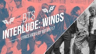 BTS -  Interlude : Wings Lyrics [ENG/KOR]