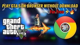 How To Play GTA 5 On Any Browser Without Downloading | Play Gta 5 On Browser Without Download 2022