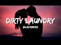 Blackbear - Dirty Laundry (Lyrics) "my girl don't want me because of my dirty laundry"