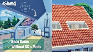 Roof Window Types & Tricks | BASE GAME Without CC & Mods | Tutorial | THE SIMS 4