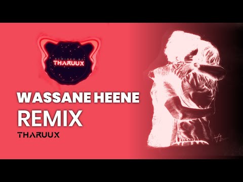 Wassane Heene | (THARUUX REMIX)