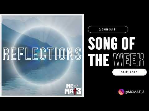 REFLECTIONS - MC MAT-3 Official Song Of The Week Video