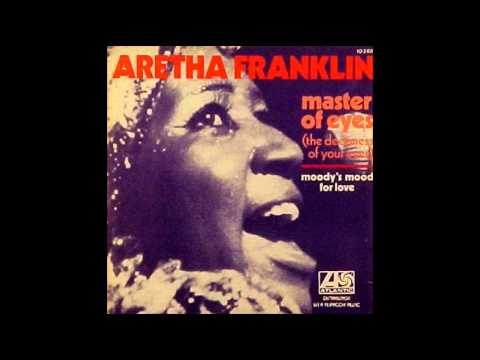Aretha Franklin - Master Of Eyes (The Deepness Of Your Eyes)