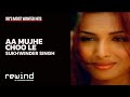 Aa Mujhe Choo Le Sukhwinder Singh REWIND 90s HQ Audio RESTORED AUDIO