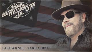 Hank Williams Jr. Take A Knee, Take A Hike