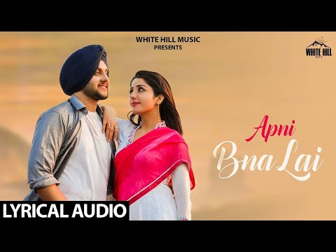 Apni Bna Lai (Lyrical) — watch video