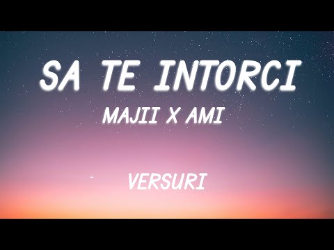 Majii x AMI - Să te întorci | Lyric Video