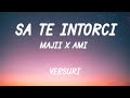 Majii x AMI - Să te întorci | Lyric Video