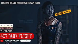 Download lagu NGERI PENERBANGAN PESAWAT ANGKER BEKAS KECELAKAAN || 407 DARK FLIGHT (2012)  / FILM HOROR THAILAND mp3