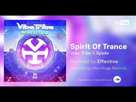 Vibe Tribe Vs Spade - Spirit Of Trance (Effective Remix)