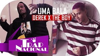 DEREK x THE BOY - Uma Bala (Freestyle) + Letra