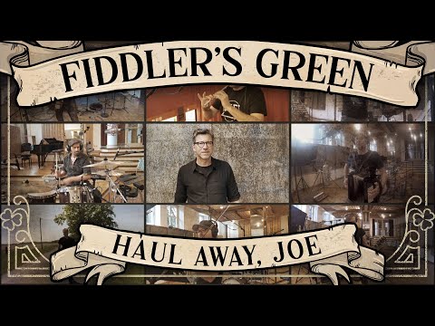 FIDDLER'S GREEN - HAUL AWAY, JOE (Official Video)