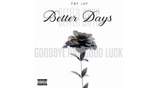 Kadr z teledysku Better Days (Goodbye and Good Luck) tekst piosenki YBF Jay