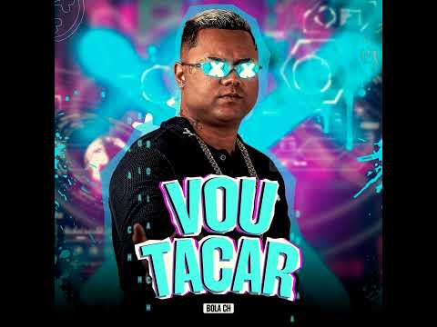 BOLA CH, M1 NO BEAT - VOU TACAR - #bregafunk