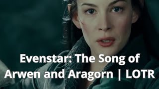 Download lagu 🎶Evenstar: The Song of Arwen and Aragorn | LOTR🎶 mp3