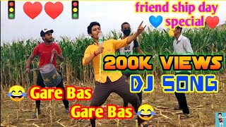 Gare bas gere bas dj song 🚦🔥🔥🎍 Friends