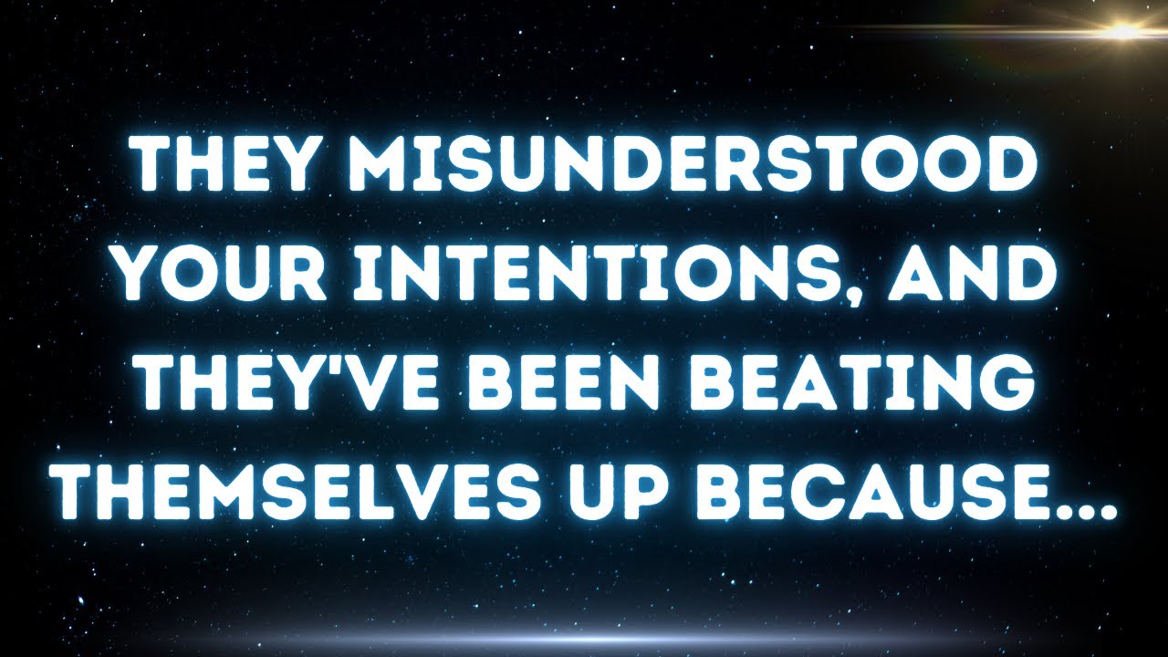 💌 They misunderstood your intentions, and they've been beating themselves up because...