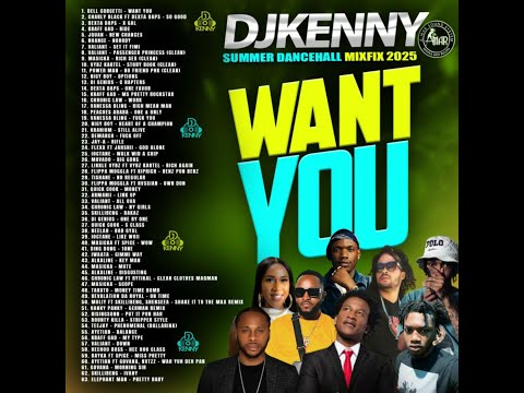 DJ KENNY WANT YOU SUMMER DANCEHALL MIXFIX AUG 2025