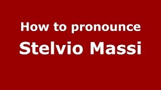 How to pronounce Stelvio Massi