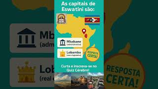 Você sabia que Eswatini tem duas capitais? Descubra agora! 🇸🇿🧠  #capitais  #quiz #geografia