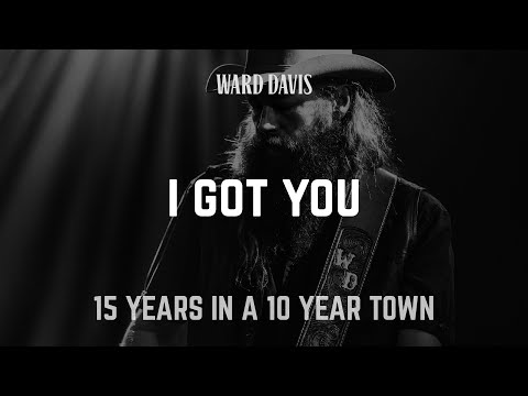 Ward Davis | I Got You | 15 Years in a 10 Year Town