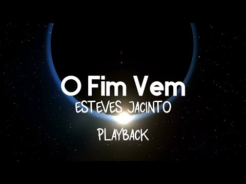 O Fim Vem - Esteves Jacinto