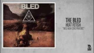 The Bled - Need New Conspirators